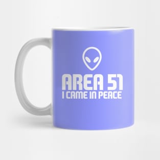 Area 51.I came in peace! Mug